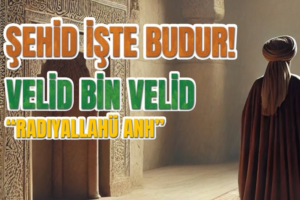 Aşkından Kendinden Geçti. Rûhunu Hakka Teslim Etti. - Velid bin Velid “Radıyallahü Anh”