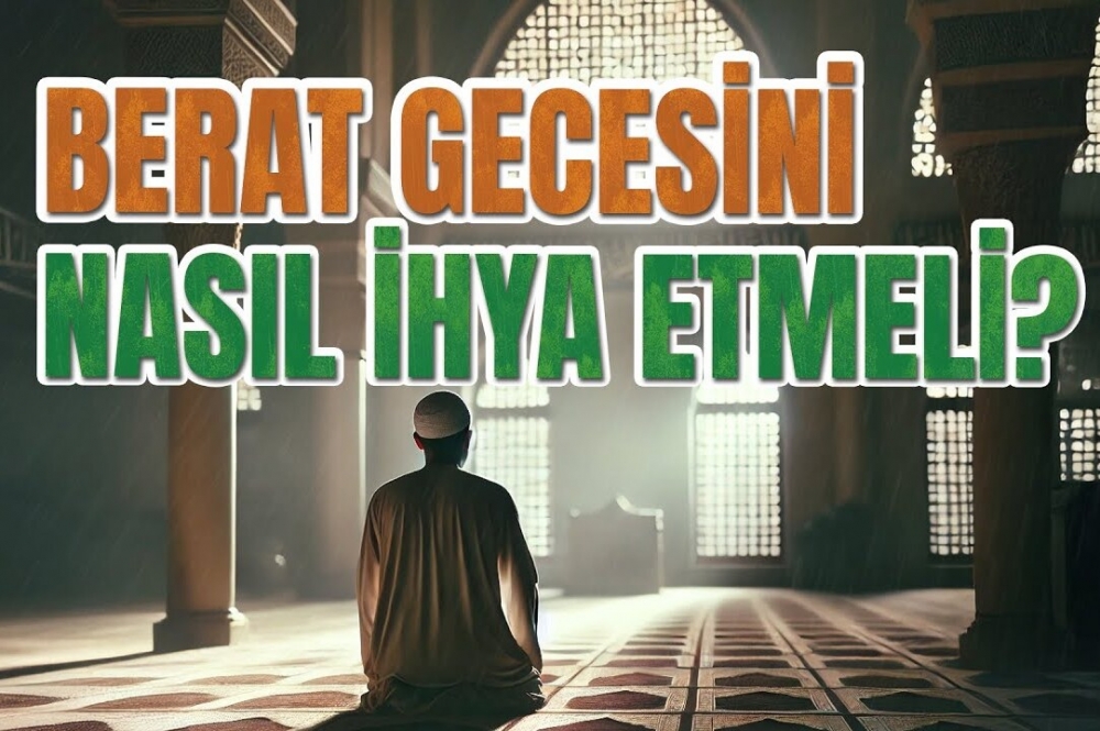 Berat Gecesinde Yapılan Dua Geri Çevrilmez | Berat Gecesinde Okunacak Dua