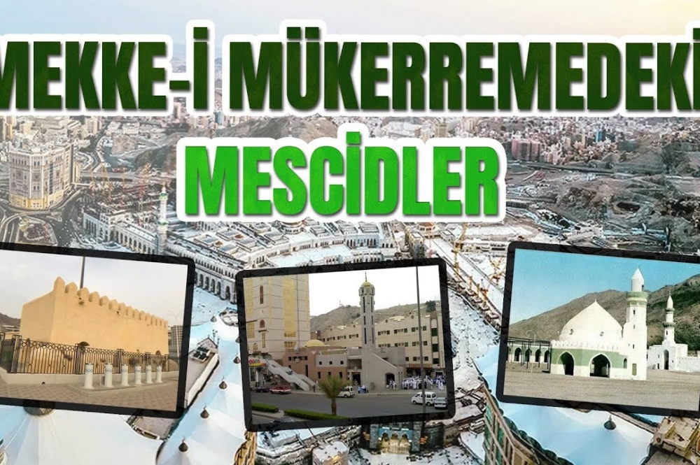 Mekke-i Mükerreme’nin Mescidleri